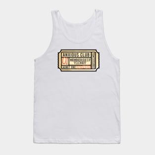 Admit One: Anxious club Tank Top